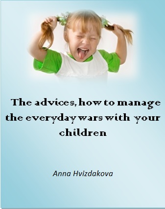 The advices, how to manage the everyday wars with your children